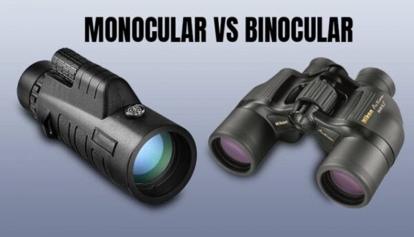 Binoculars Vs Monocular: Which is Better?